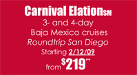 Carnival Elations 3- and 4-day Baja Mexico Cruises starting 2/12/09 from $219